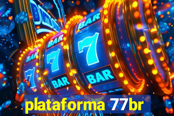 plataforma 77br